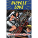 Bicycle Love: Stories of Passion, Joy, and Sweat
