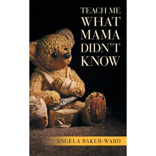 Teach Me What Mama Didn't Know