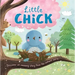 Nature Stories: Little Chick-Discover an Amazing Story from the Natural World: Padded Board Book