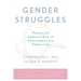 Gender Struggles: Practical Approaches to Contemporary Feminism