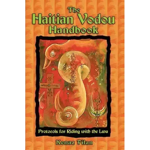 The Haitian Vodou Handbook: Protocols for Riding with the Lwa