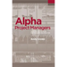 Alpha Project Managers: What the Top 2% Know That Everyone Else Does Not