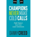 Champions Never Make Cold Calls: High-Impact, Low-Cost Lead Generation