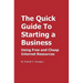 The Quick Guide To Starting a Business: Using Free and Cheap Internet Resources