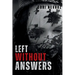 Left Without Answers