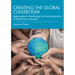Creating the Global Classroom: Approaches to Developing the Next Generation of World Savvy Students