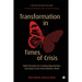 Transformation in Times of Crisis: Eight Principles for Creating Opportunities and Value in the Post-Pandemic World