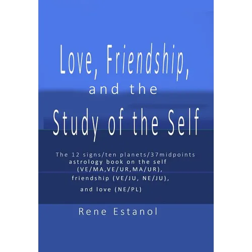 Love, Friendship and the Study of the Self: Astrology Reconstructed from the Book of Job and Edgar Cayce Readings