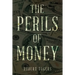 The Perils of Money