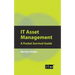 IT Asset Management: A Pocket Survival Guide