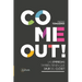 Come Out!: Las Empresas También Tienen Que Salir del Clóset
