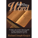 Into Thy Word: A Simple, Easy to Learn "How To" Guide to Better Understand the Bible and What God Has to Say to Us.