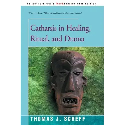 Catharsis in Healing, Ritual, and Drama