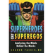 Superheroes and Superegos: Analyzing the Minds Behind the Masks