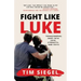 Fight Like Luke: Transforming Grief Into Love, Strength, and Faith