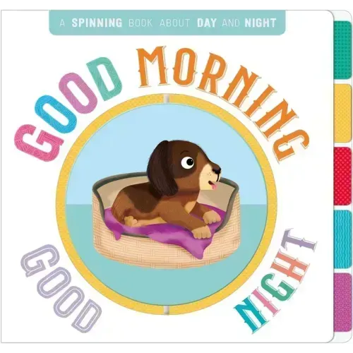 Good Morning, Good Night: A Book of Opposites