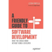 A Friendly Guide to Software Development: What You Should Know Without Being a Developer