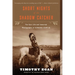 Short Nights of the Shadow Catcher: The Epic Life and Immortal Photographs of Edward Curtis