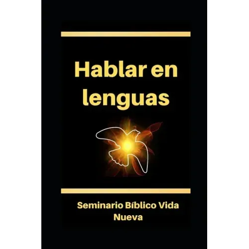 Hablar en lenguas: El hablar en otras lenguas según el Espíritu Santo. Glosolalia.