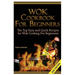 Wok Cookbook for Beginners: The Top Easy and Quick Recipes for Wok Cooking for Beginners!