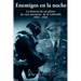 Enemigos en la noche: La historia de un piloto de caza nocturno de la Luftwaffe 1943-1945