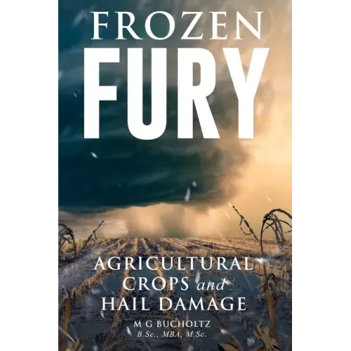 Frozen Fury: Agricultural Crops and Hail Damage