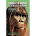 Sasquatch/Bigfoot and the Mystery of the Wild Man: Cryptozoology and Mythology in the Pacific Northwest