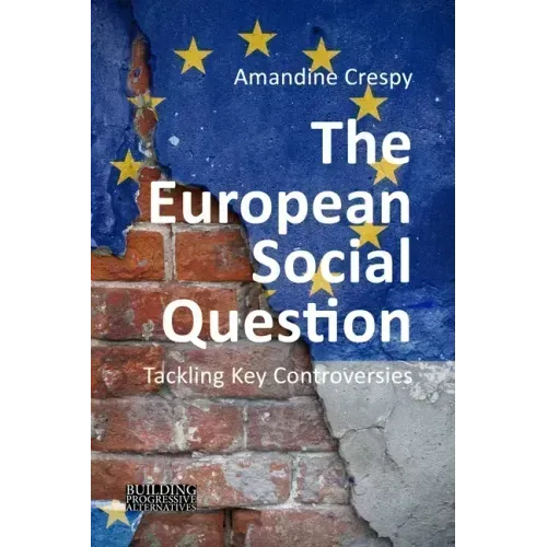 The European Social Question: Tackling Key Controversies