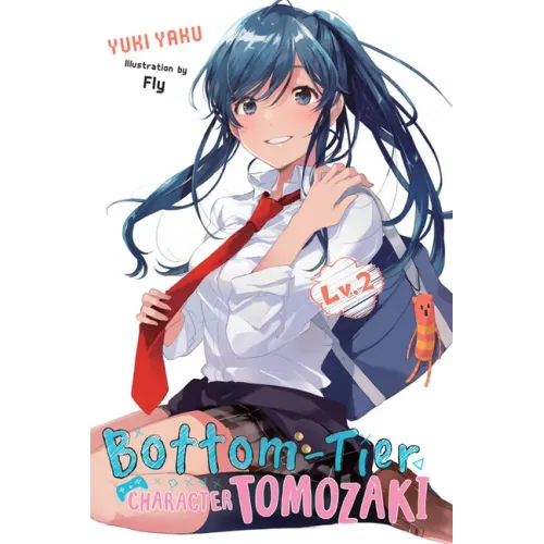 Bottom-Tier Character Tomozaki, Vol. 2 (Light Novel): Volume 2