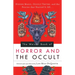 The Weiser Book of Horror and the Occult: Hidden Magic, Occult Truths, and the Stories That Started It All