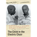 The Child in the Electric Chair: The Execution of George Junius Stinney Jr. and the Making of a Tragedy in the American South