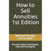 How to Sell Annuities: Annuity Sales Techniques, Tips and Strategies.