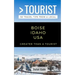 Greater Than a Tourist-Boise Idaho USA: 50 Travel Tips from a Local