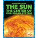 The Sun: The Center of Our Solar System