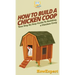 How To Build a Chicken Coop: Your Step By Step Guide To Building a Chicken Coop