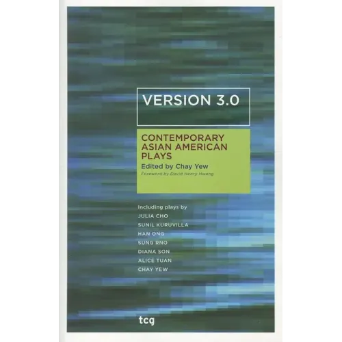 Version 3.0: Contemporary Asian American Plays