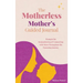 The Motherless Mother's Guided Journal: Prompts for Remembering and Connecting with Mom Throughout the Parenting Journey