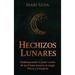 Hechizos lunares: Desbloqueando el poder oculto de las 8 fases lunares, la magia Wicca y la brujería