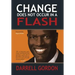 Change Does Not Occur in a Flash