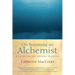 On Becoming an Alchemist: A Guide for the Modern Magician
