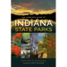 The Complete Guide to Indiana State Parks