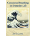Conscious Breathing in Everyday Life: Know Your Breath: Know Yourself