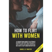 How To Flirt With Women: A Seduction Guide to Attract Beautiful Girls with your Personality. How to Sustain a Captivating Conversation and Crea