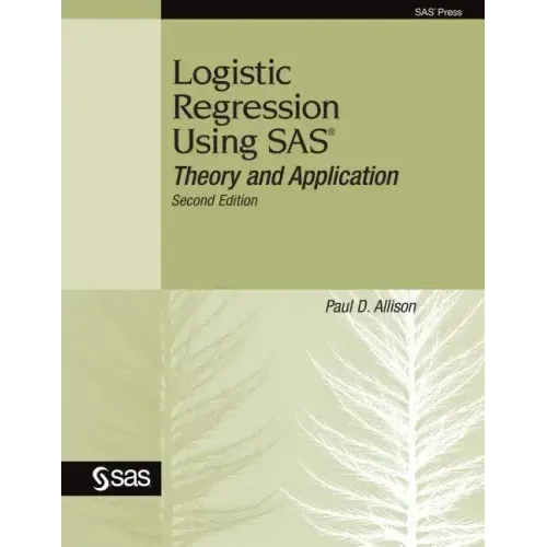 Logistic Regression Using SAS: Theory and Application