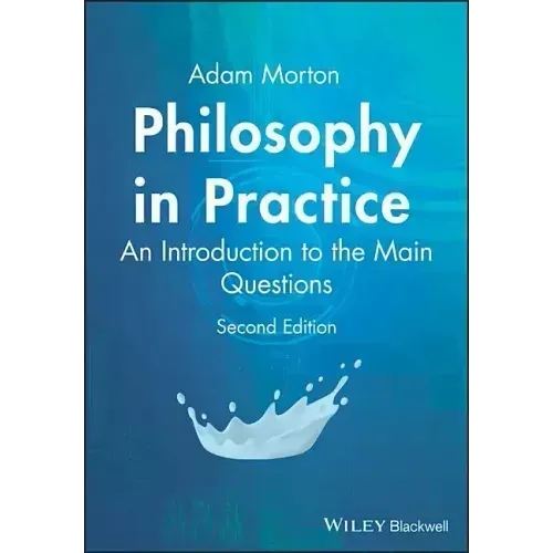 Philosophy in Practice: An Introduction to the Main Questions