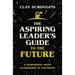 The Aspiring Leader's Guide to the Future: 9 Surprising Ways Leadership Is Changing