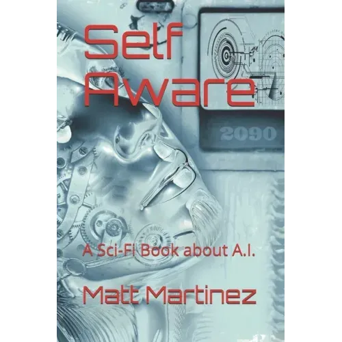 Self Aware: A Sci-Fi Book about A.I.