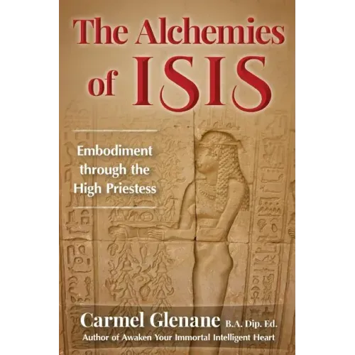 The Alchemies of Isis: Embodiment through the High Priestess
