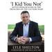 'I Kid You Not': Notes from 20 Years in the Trenches of the Culture Wars
