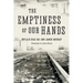 The Emptiness of Our Hands: 47 Days on the Streets